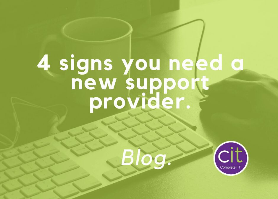 4 signs you need a new IT support provider