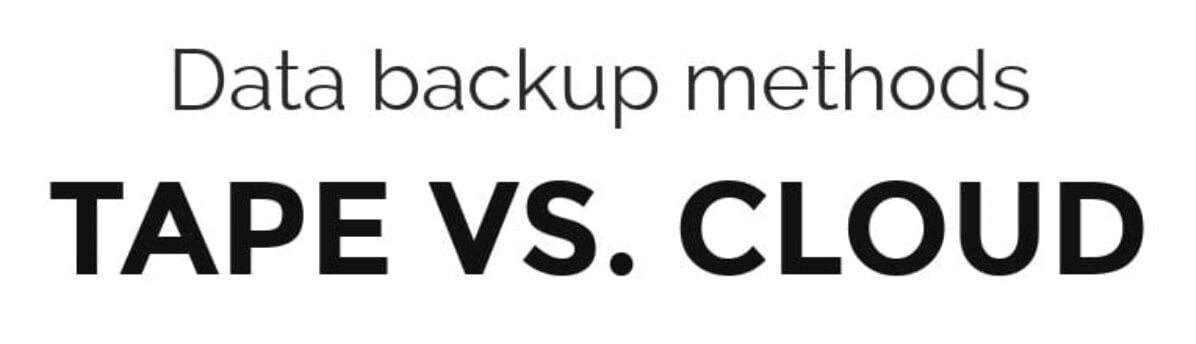 Data backup: Tape Vs. Cloud