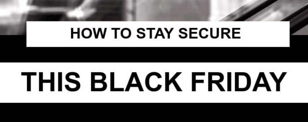 How to stay secure this Black Friday!