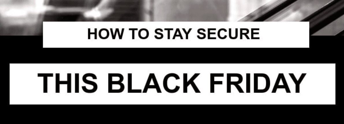 How to stay secure this Black Friday!