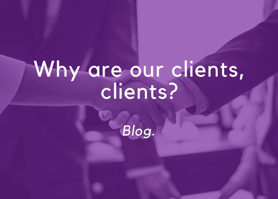 Why do we call our clients, clients?