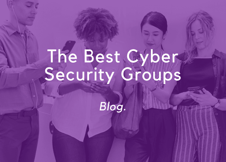 The Best Cyber Security Groups